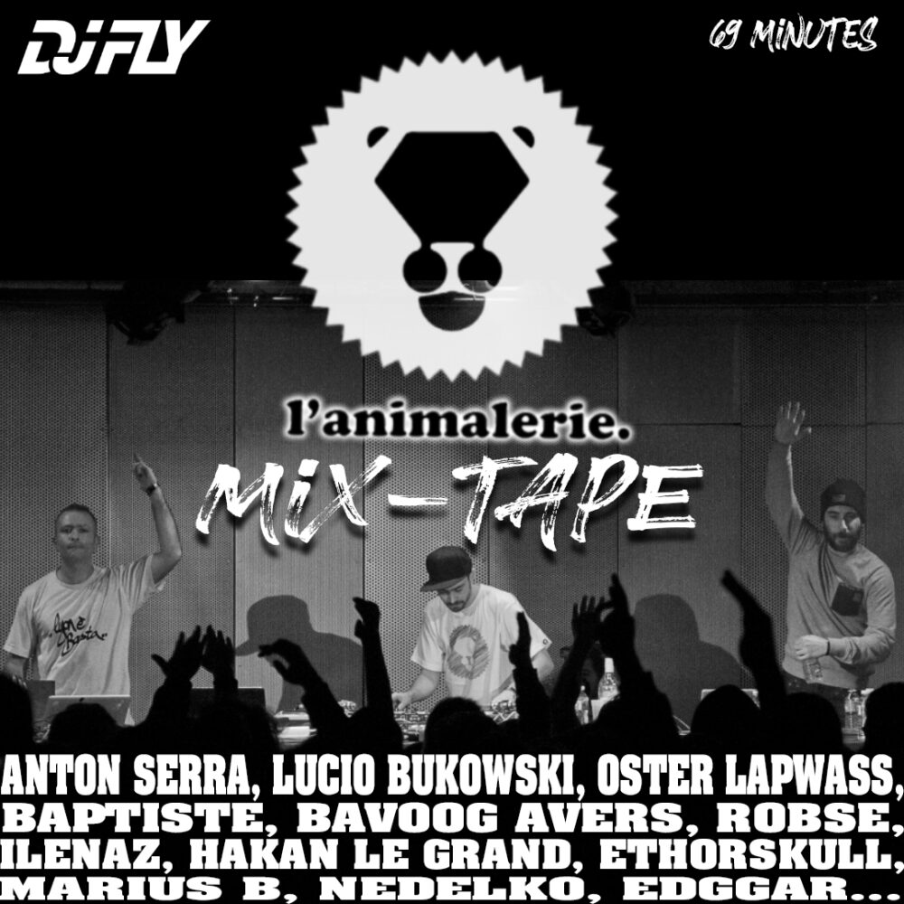 DJ FLY - L' Animalerie Mixtape